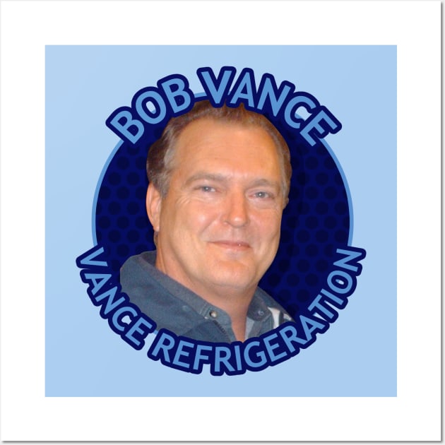 Bob Vance, Vance Refrigeration. Wall Art by LuisP96